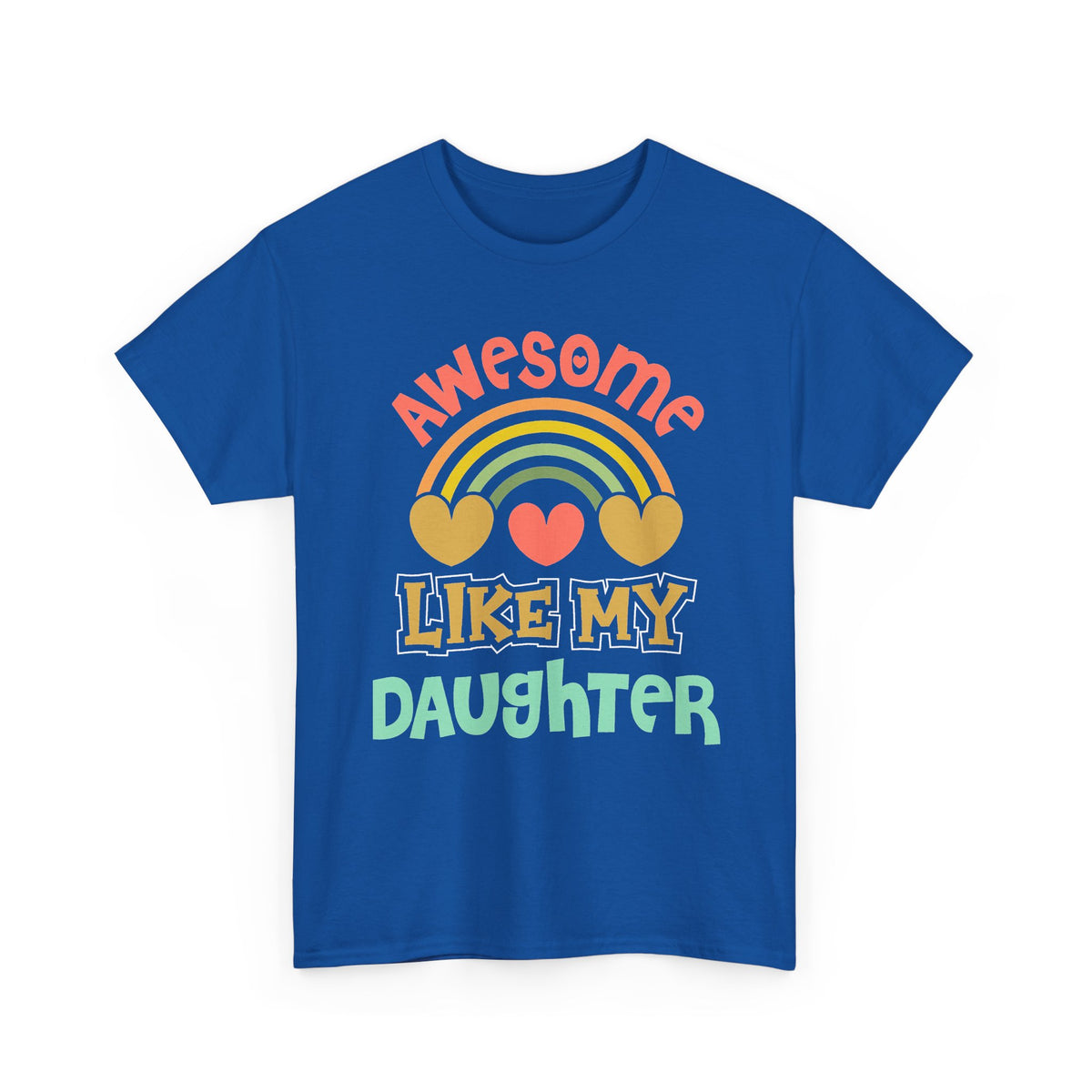 Awesome Like My Daughter Tee — Cute Rainbow Mother/Daughter Gift