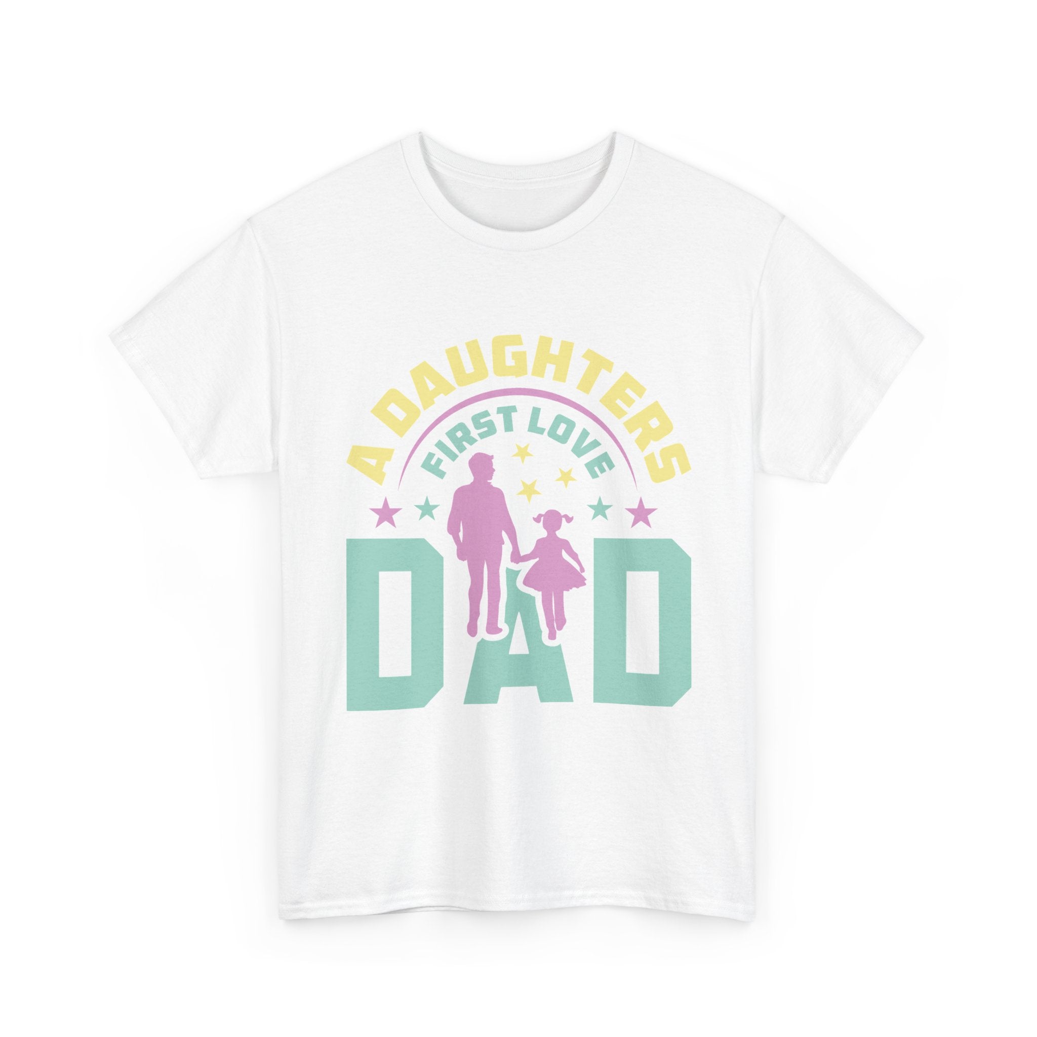 Dad "A Daughter's First Love" T-Shirt — Fathers Day Gift Tee
