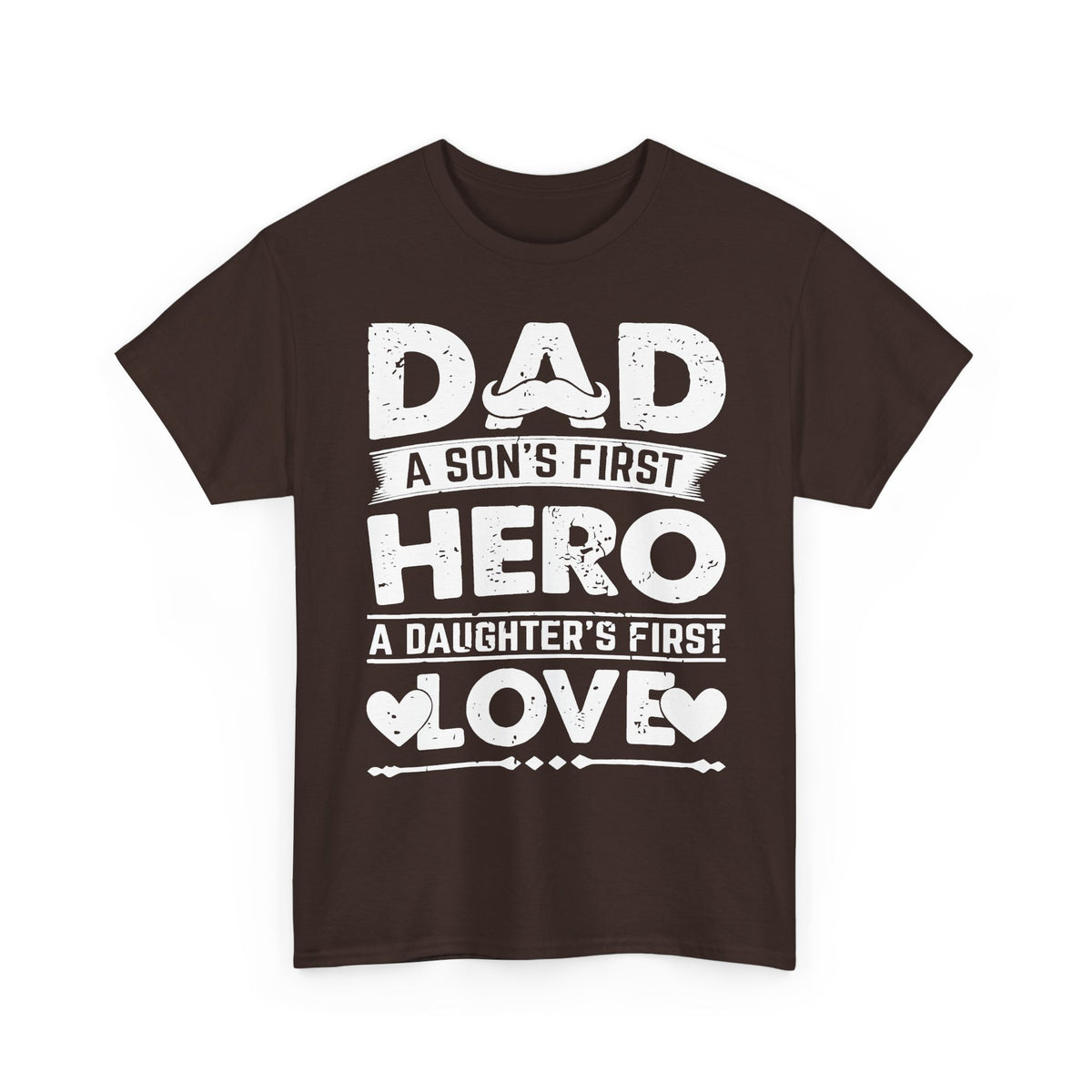 Dad: A Son’s First Hero, A Daughter’s First Love T‑Shirt
