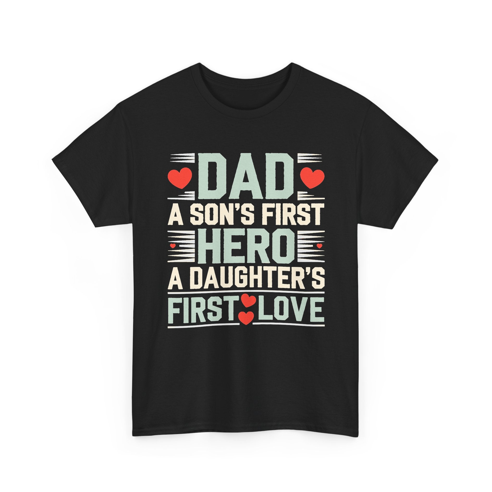 Dad T-Shirt - "A Son's First Hero, A Daughter's First Love" Father's Day Tee