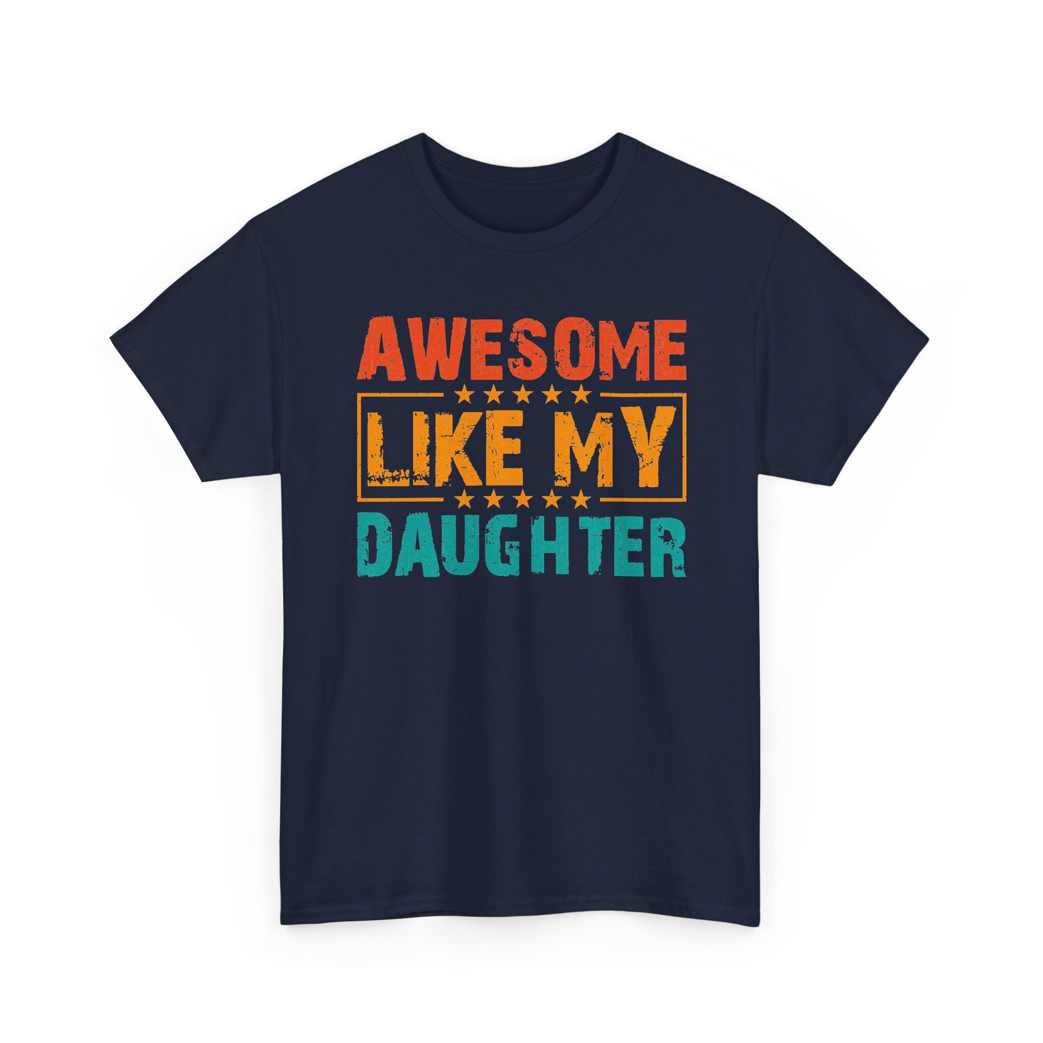 Awesome Like My Daughter T-Shirt — Funny Parent-Daughter Graphic Tee