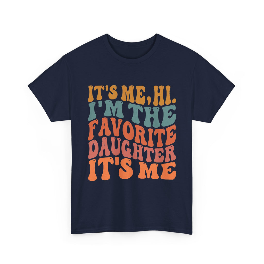 Favorite Daughter T‑Shirt – Retro Groovy "It’s Me, Hi I’m The Favorite Daughter" Tee
