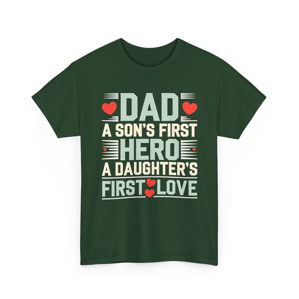 Dad T-Shirt - "A Son's First Hero, A Daughter's First Love" Father's Day Tee
