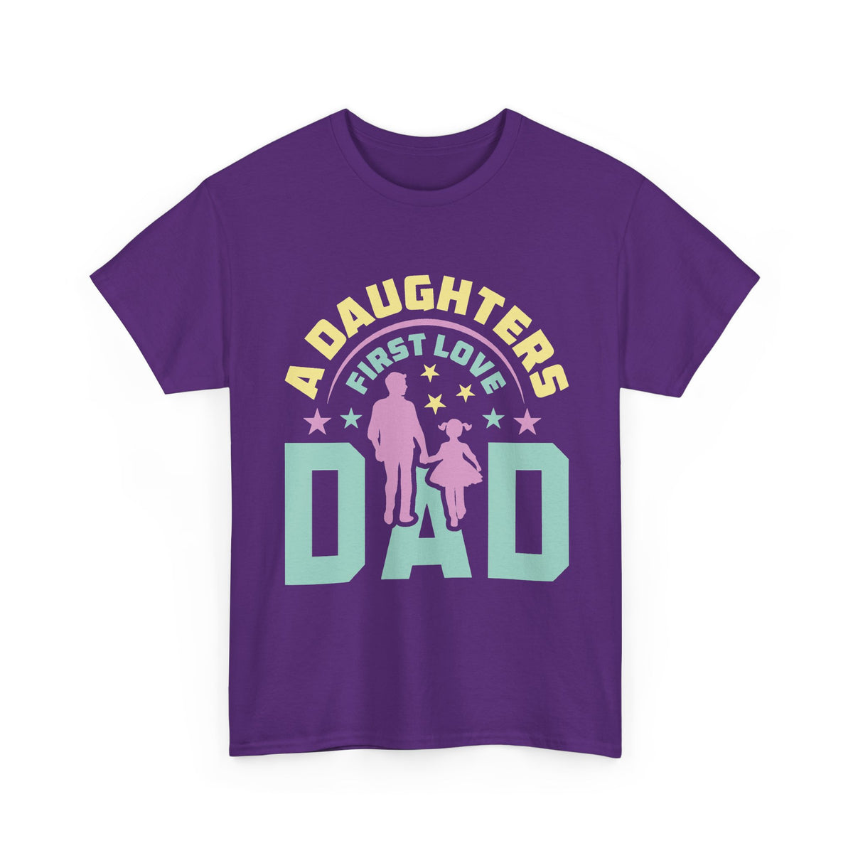 Dad "A Daughter's First Love" T-Shirt — Fathers Day Gift Tee