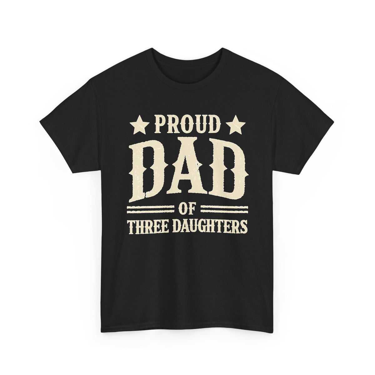 Proud Dad of Three Daughters T-Shirt