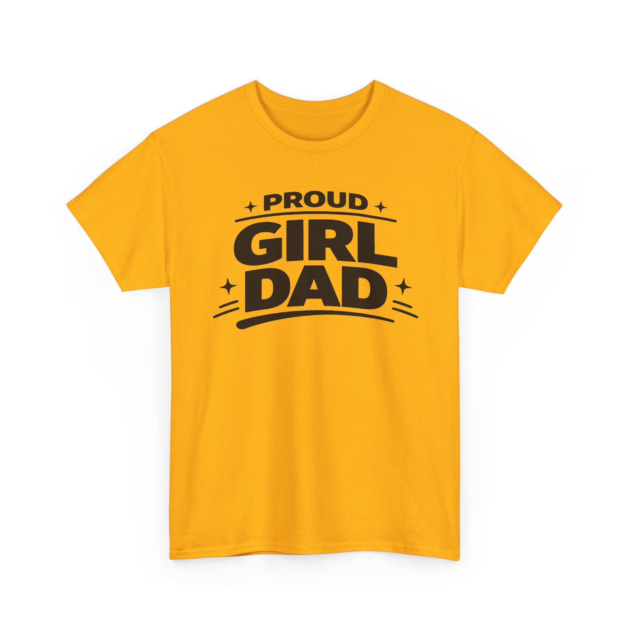 Proud Girl Dad T-Shirt — Father's Day Tee for Dads of Daughters
