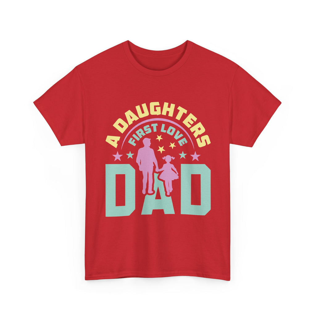 Dad "A Daughter's First Love" T-Shirt — Fathers Day Gift Tee